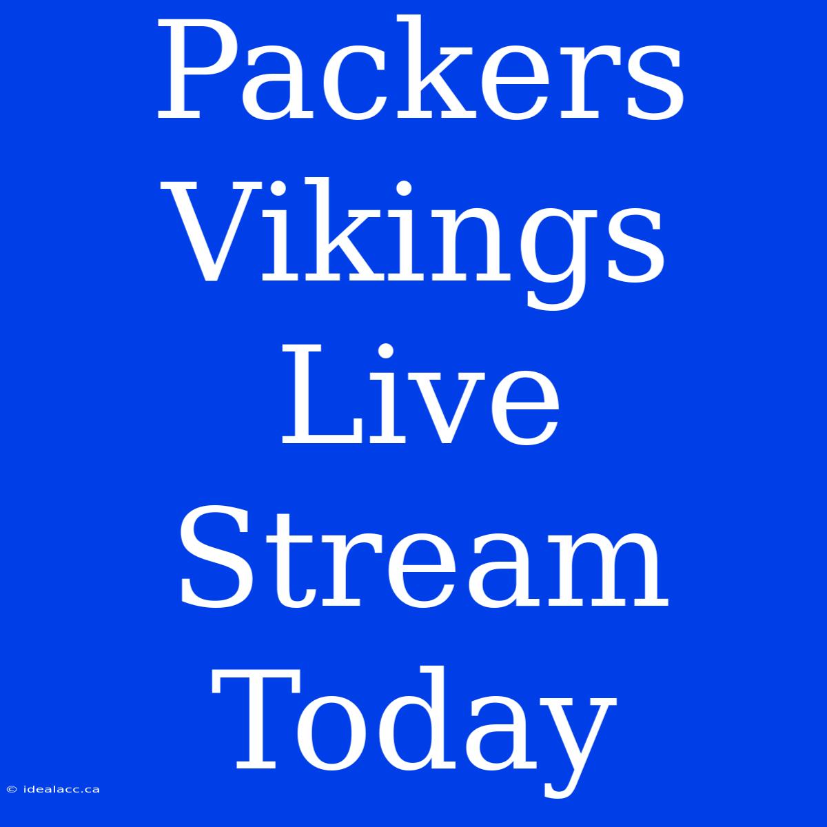 Packers Vikings Live Stream Today