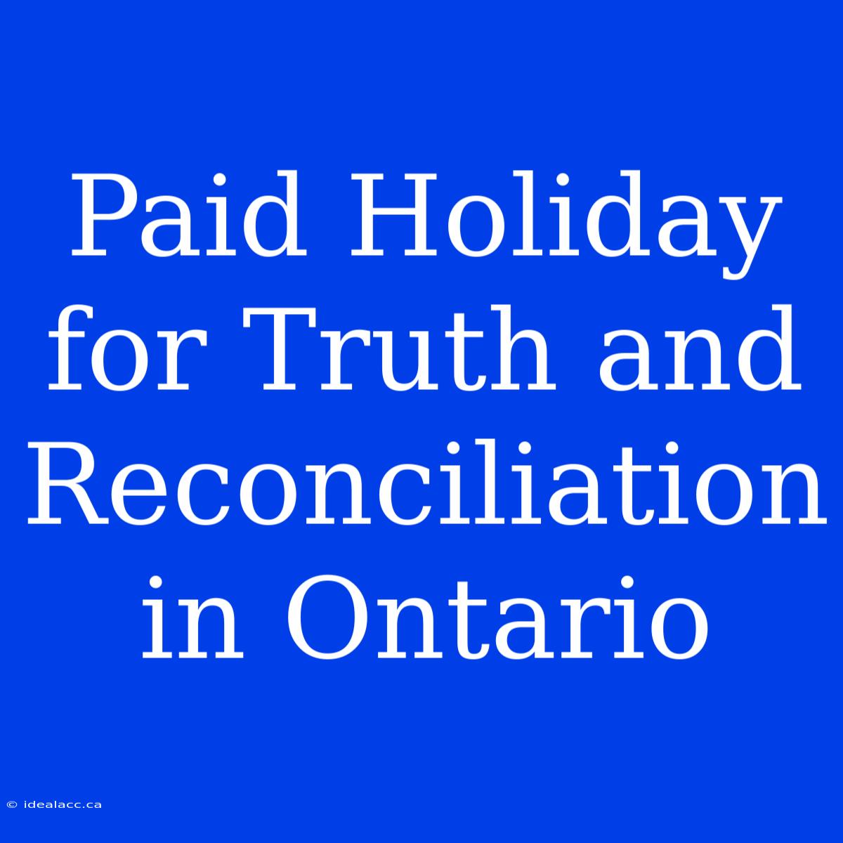 Paid Holiday For Truth And Reconciliation In Ontario