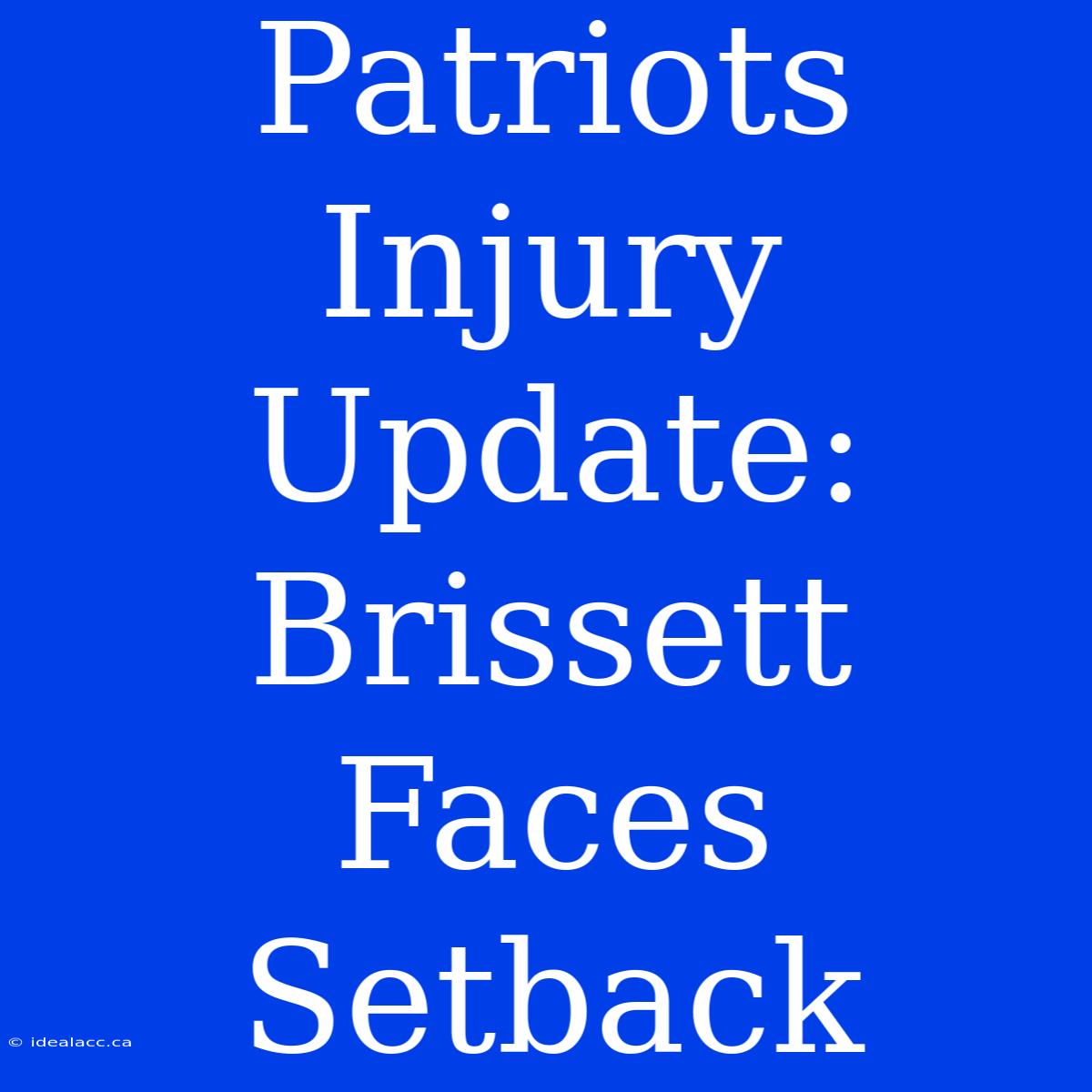 Patriots Injury Update: Brissett Faces Setback