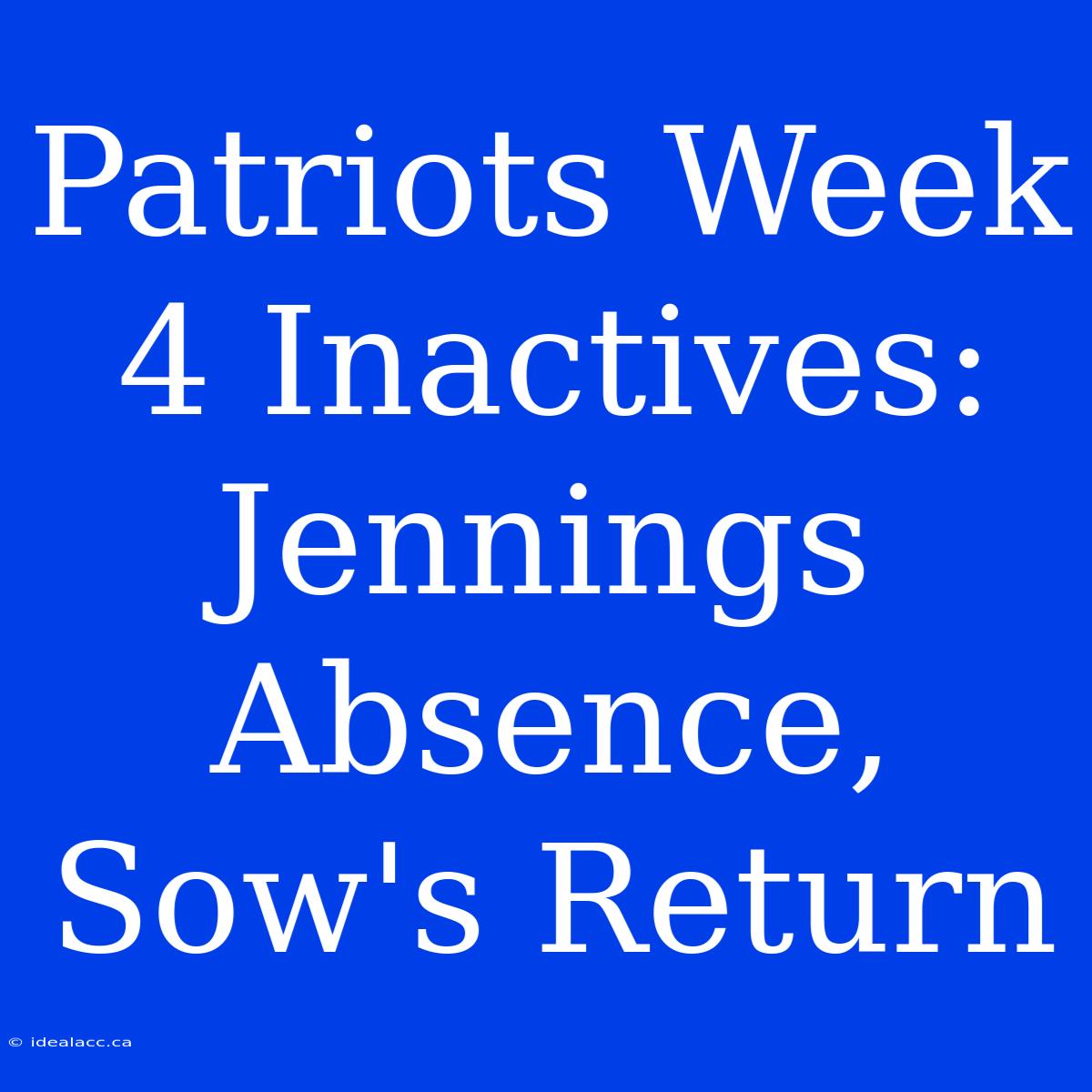 Patriots Week 4 Inactives: Jennings Absence, Sow's Return