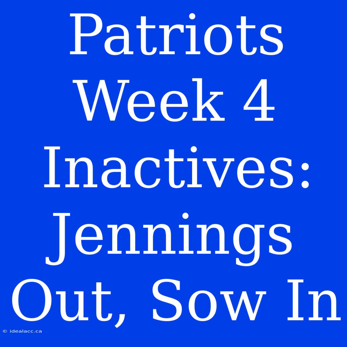 Patriots Week 4 Inactives: Jennings Out, Sow In