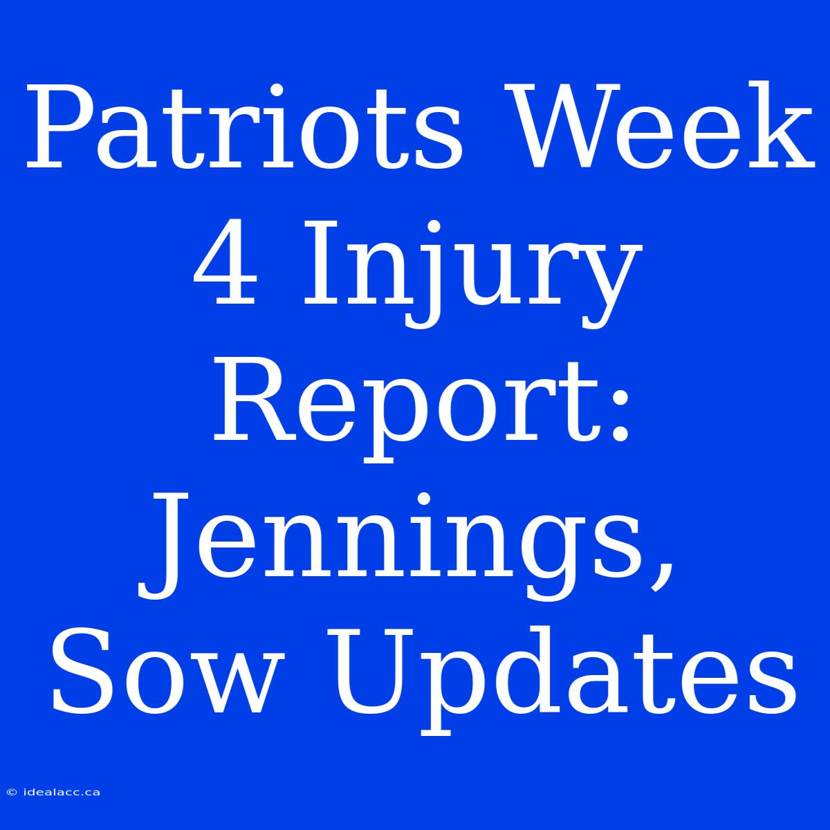 Patriots Week 4 Injury Report: Jennings, Sow Updates