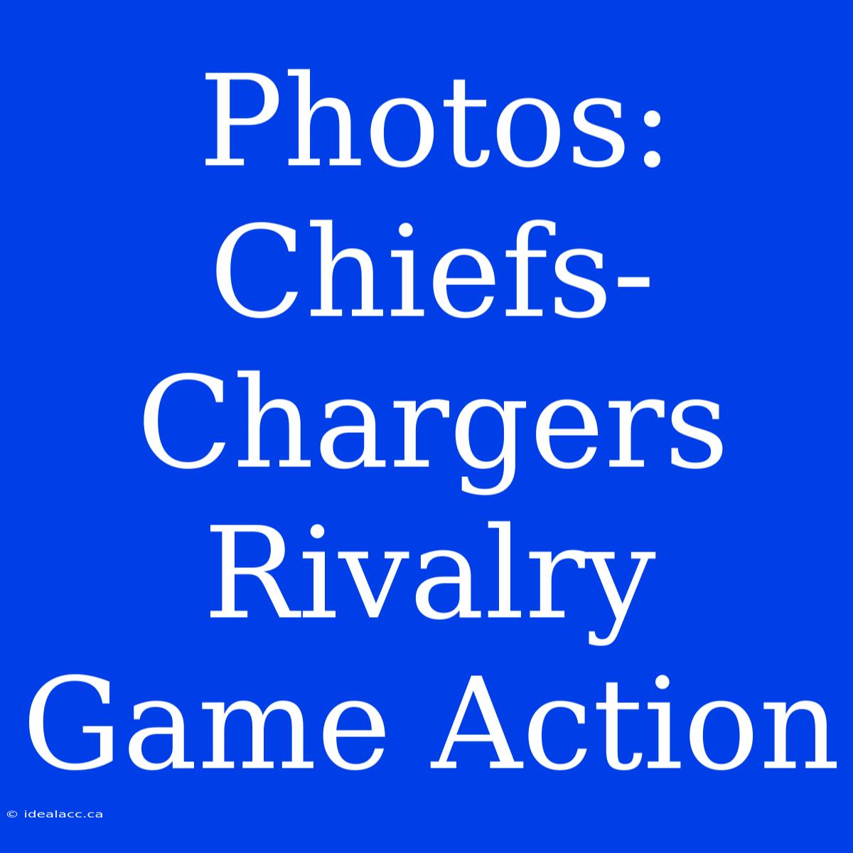 Photos: Chiefs-Chargers Rivalry Game Action 