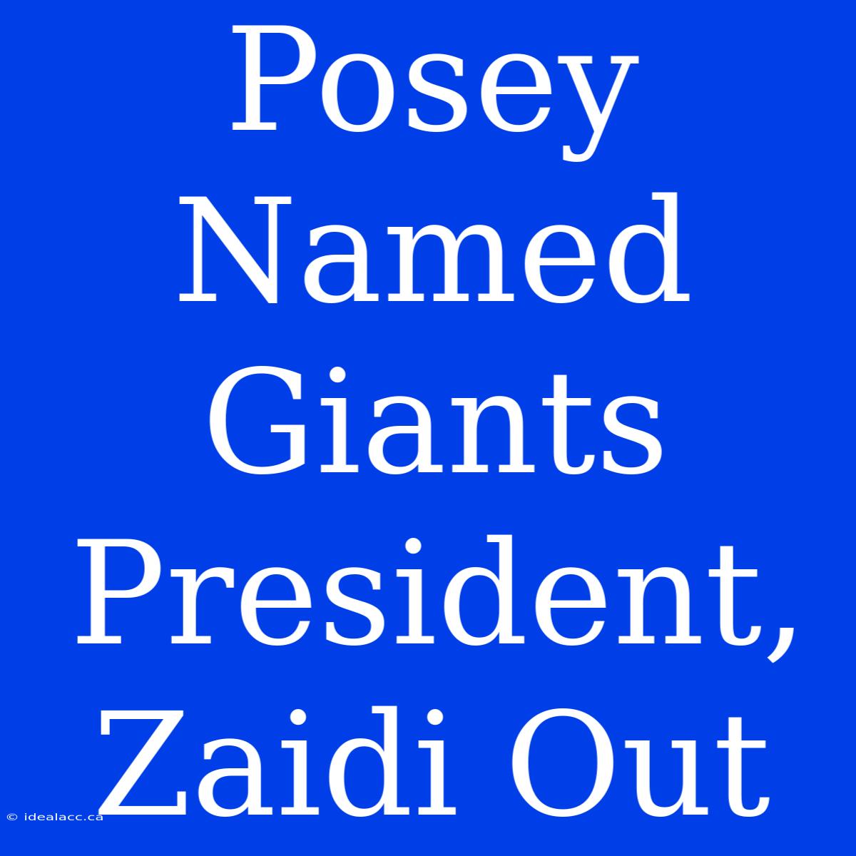 Posey Named Giants President, Zaidi Out