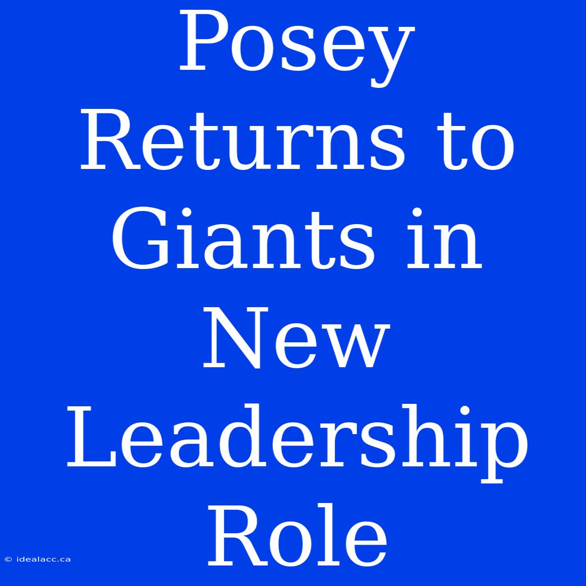 Posey Returns To Giants In New Leadership Role 