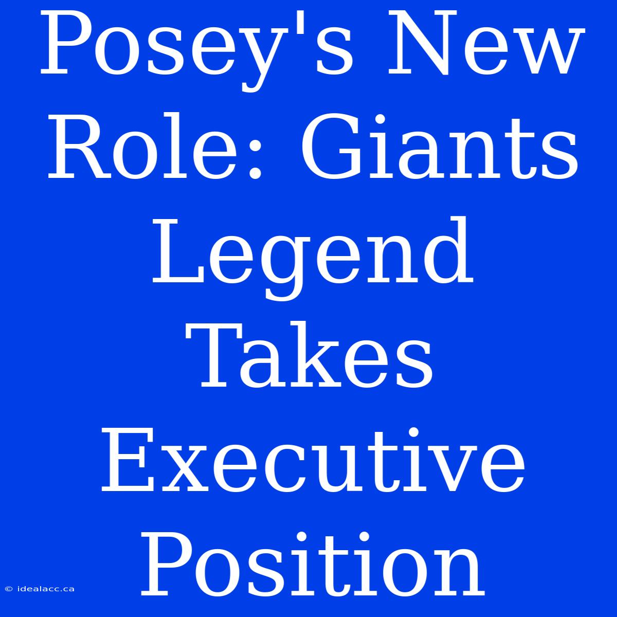 Posey's New Role: Giants Legend Takes Executive Position