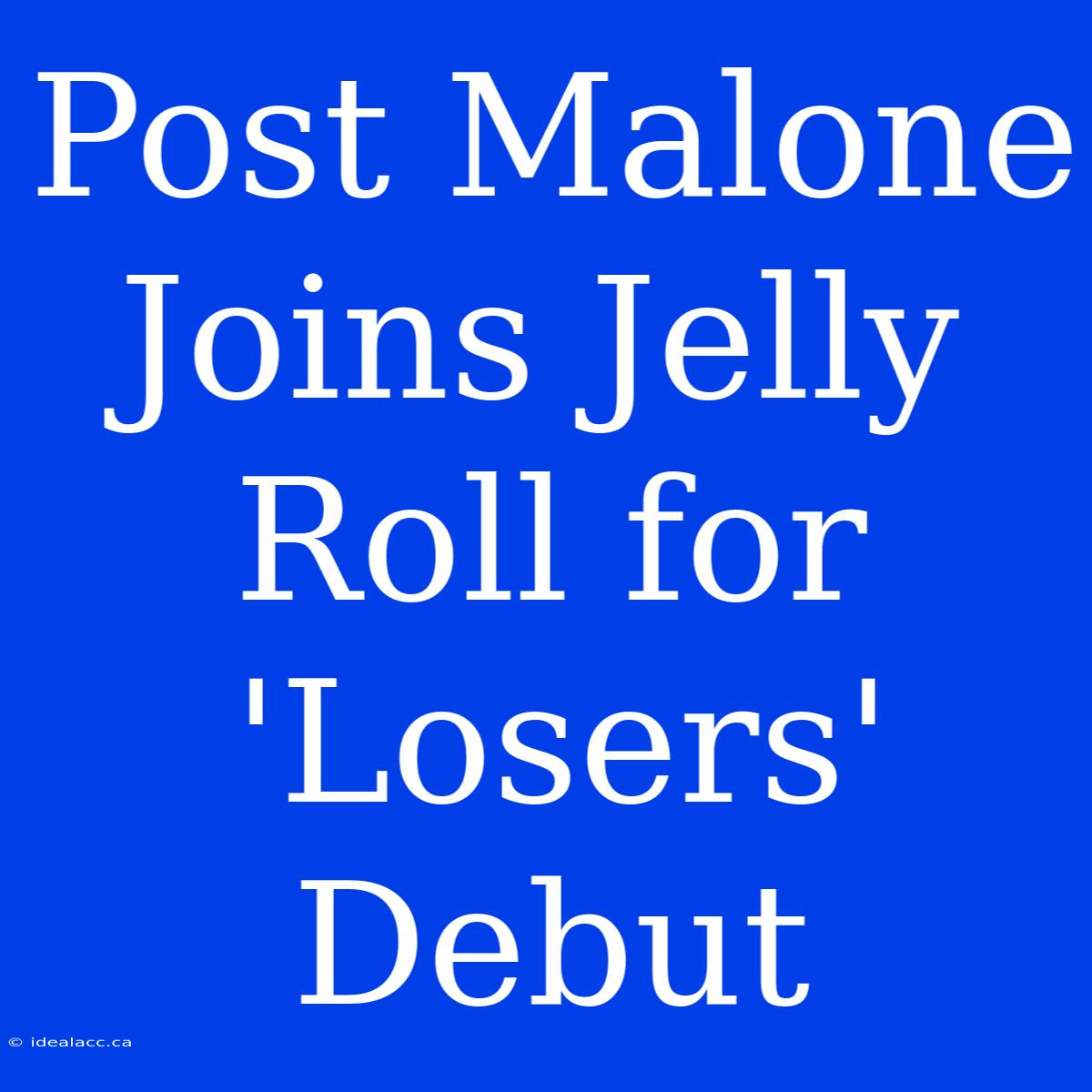 Post Malone Joins Jelly Roll For 'Losers' Debut