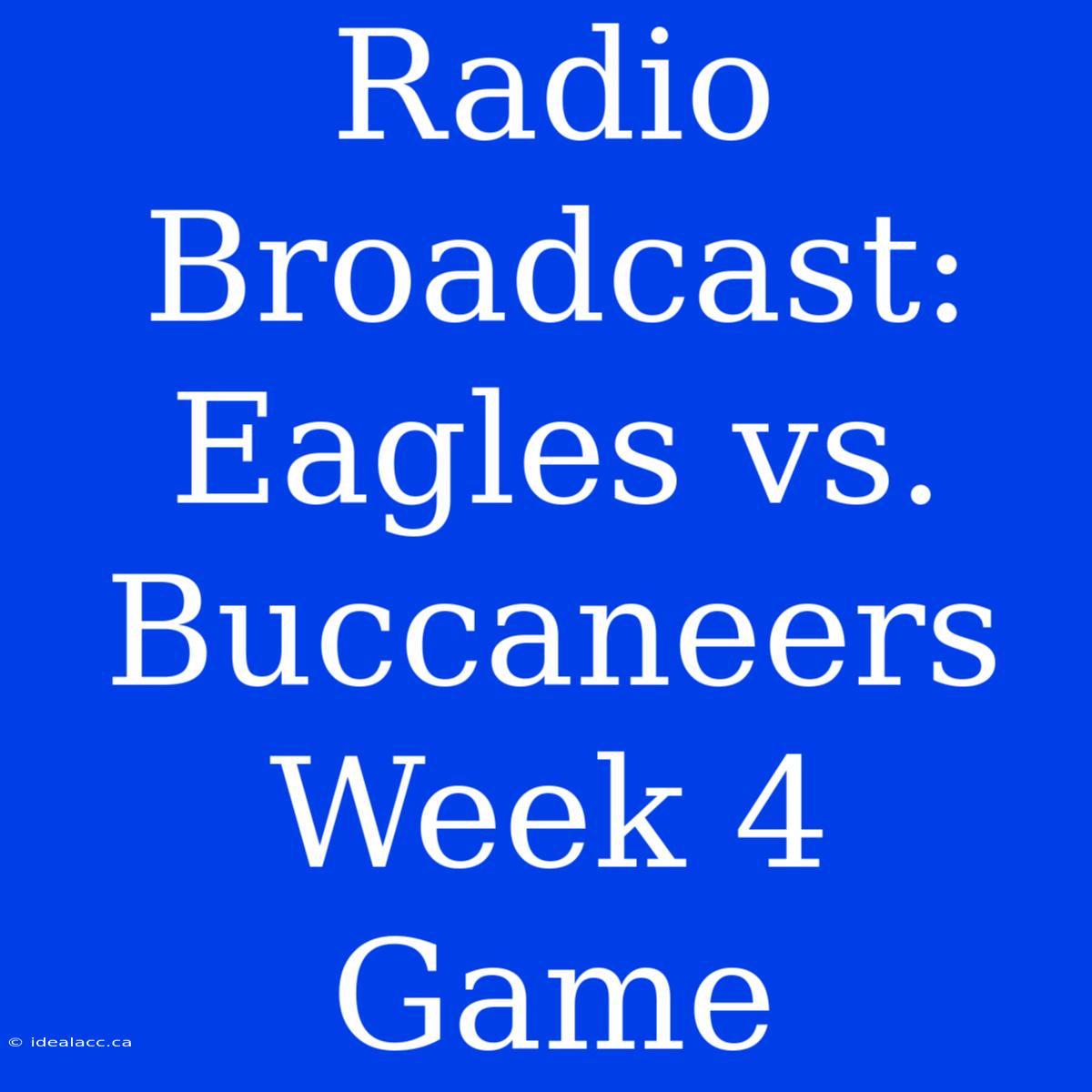 Radio Broadcast: Eagles Vs. Buccaneers Week 4 Game