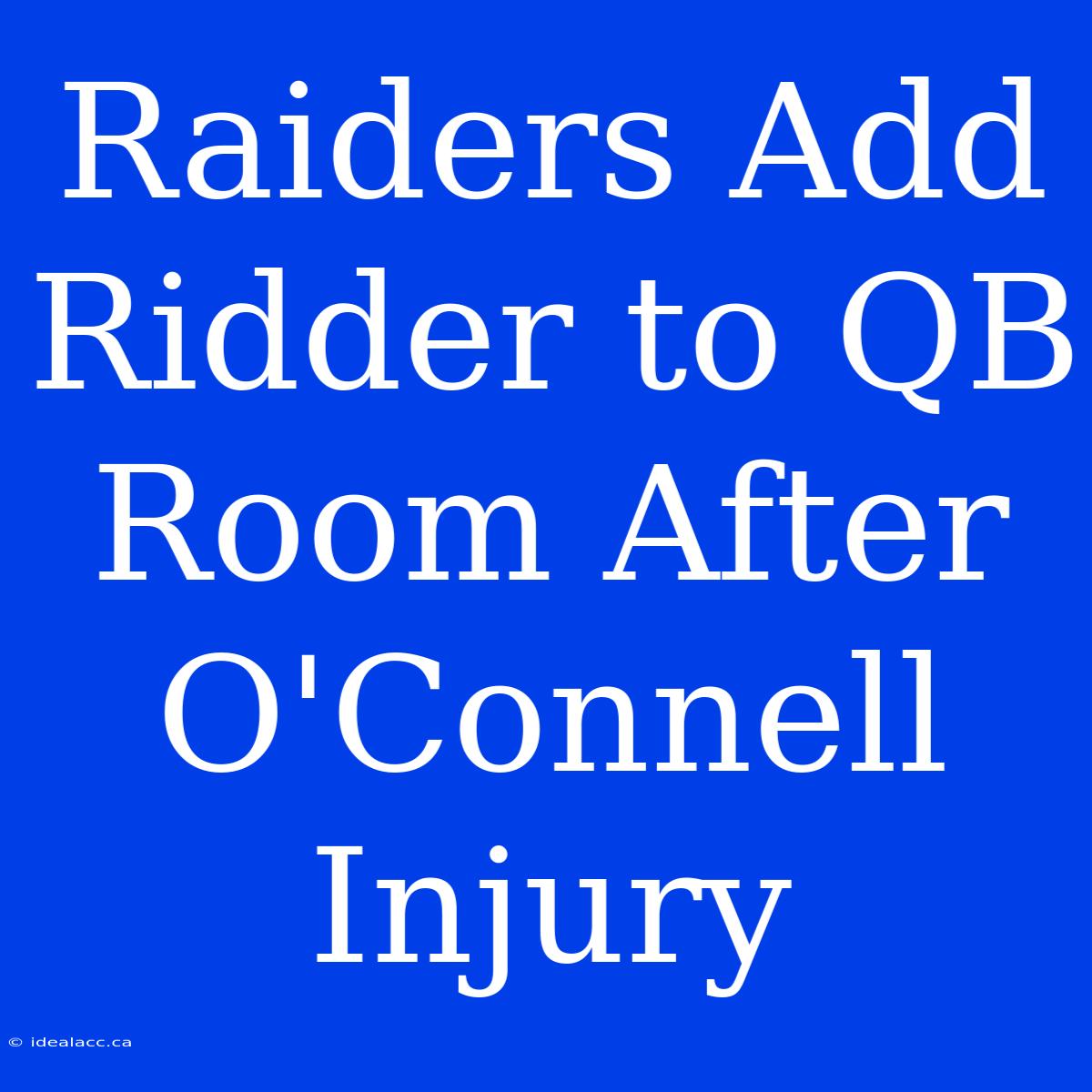 Raiders Add Ridder To QB Room After O'Connell Injury