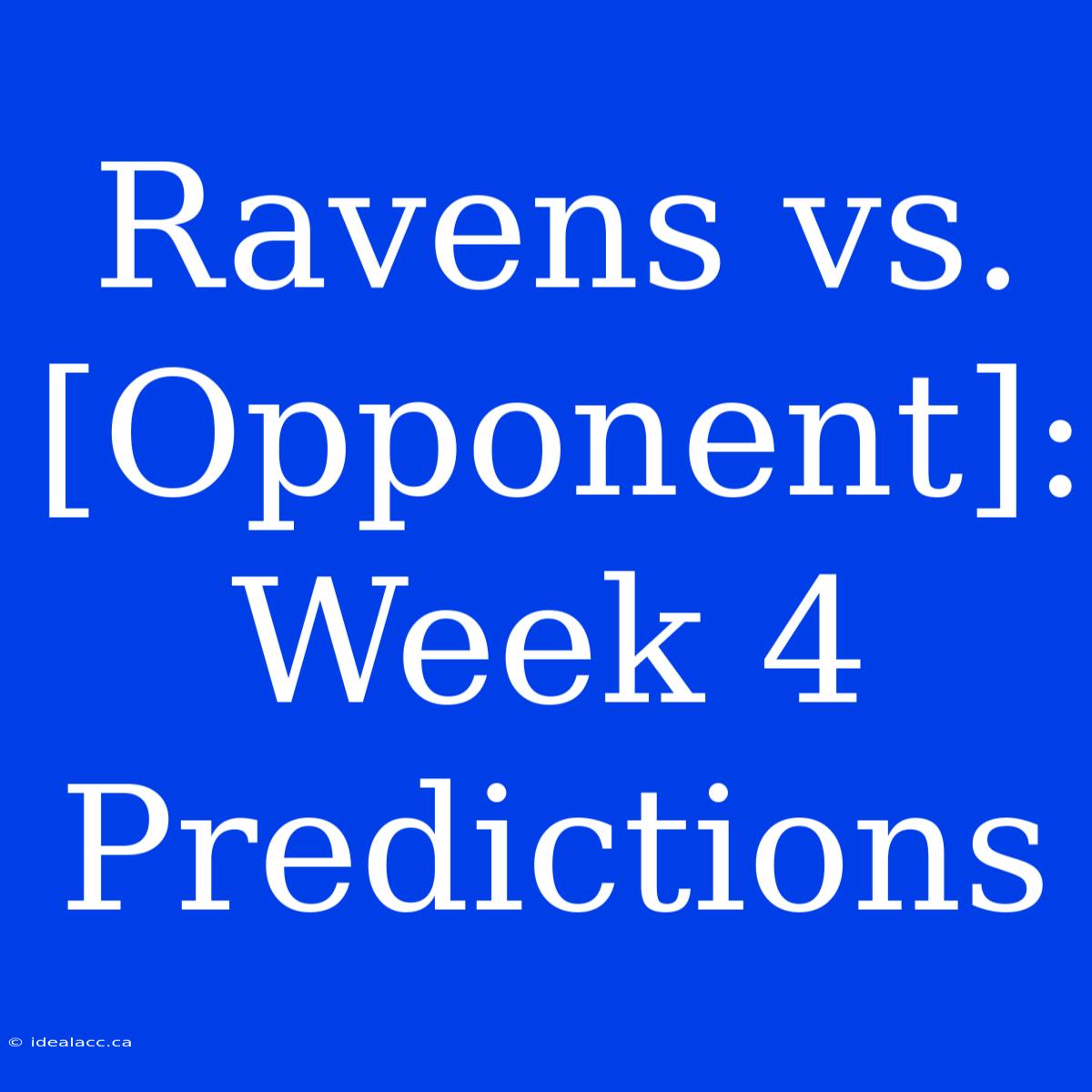 Ravens Vs. [Opponent]: Week 4 Predictions