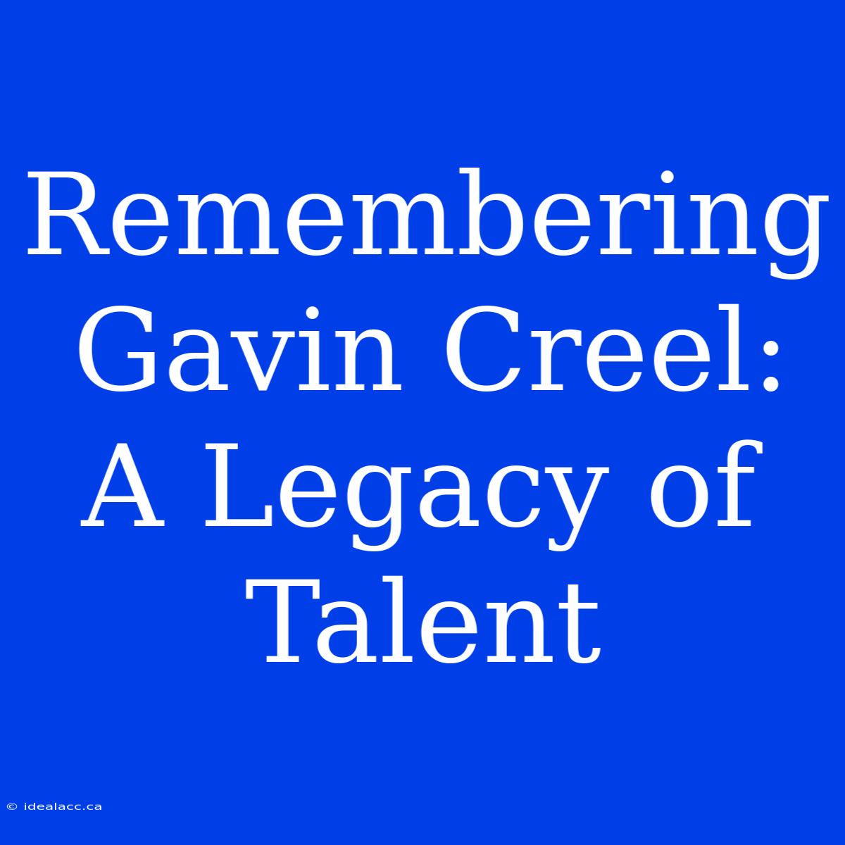 Remembering Gavin Creel: A Legacy Of Talent