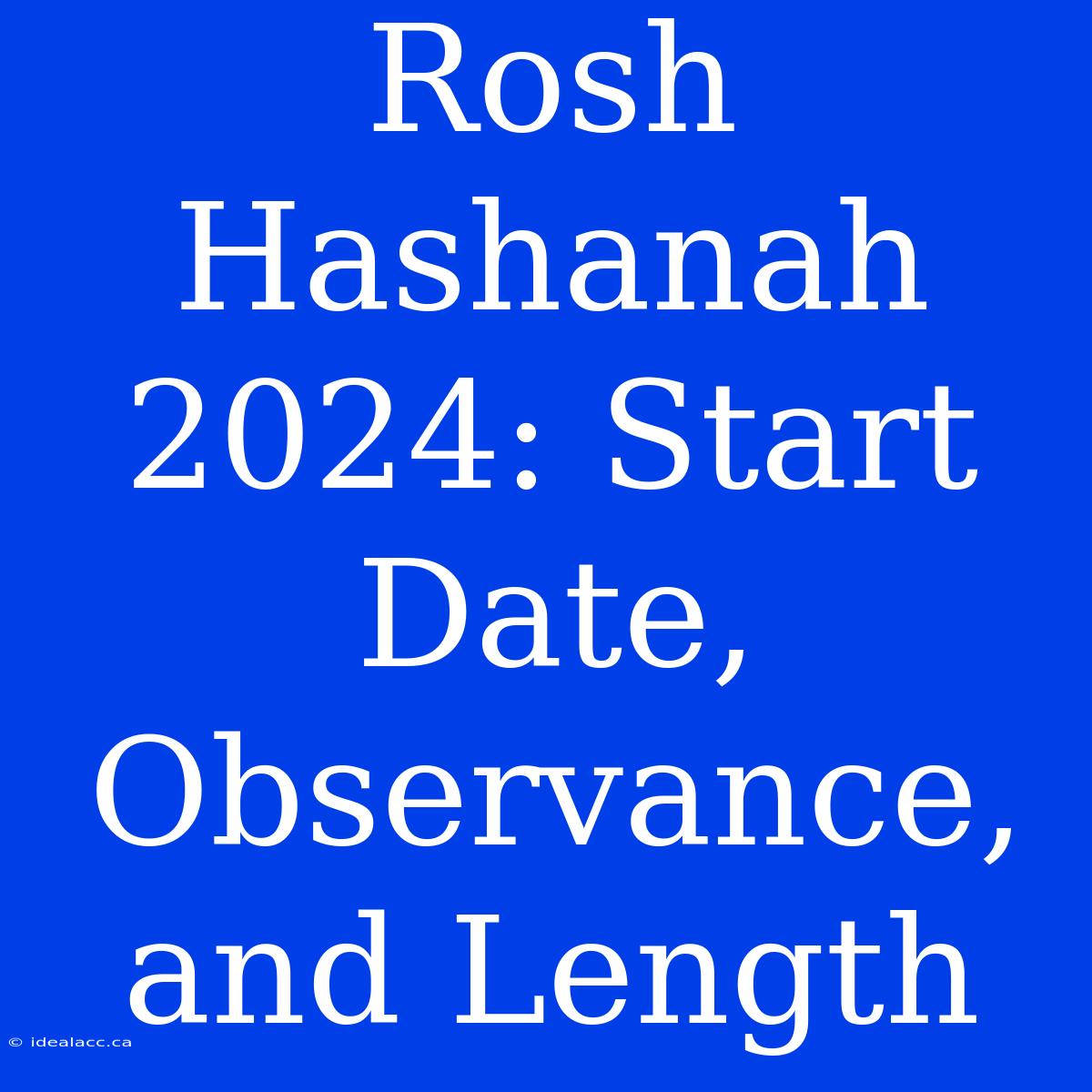 Rosh Hashanah 2024: Start Date, Observance, And Length