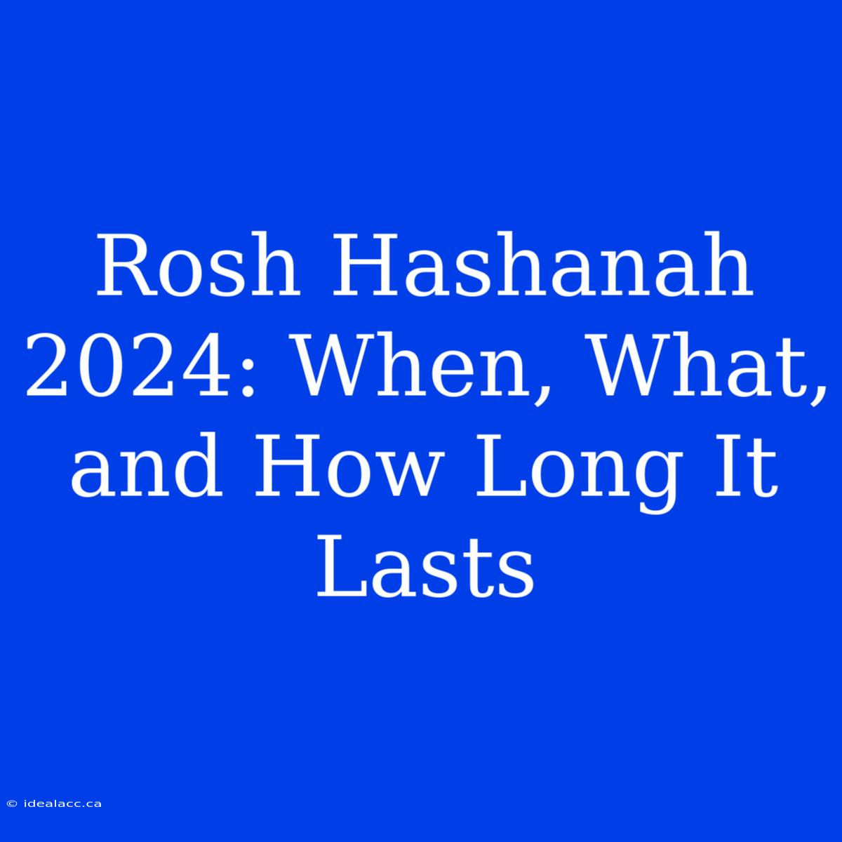 Rosh Hashanah 2024: When, What, And How Long It Lasts