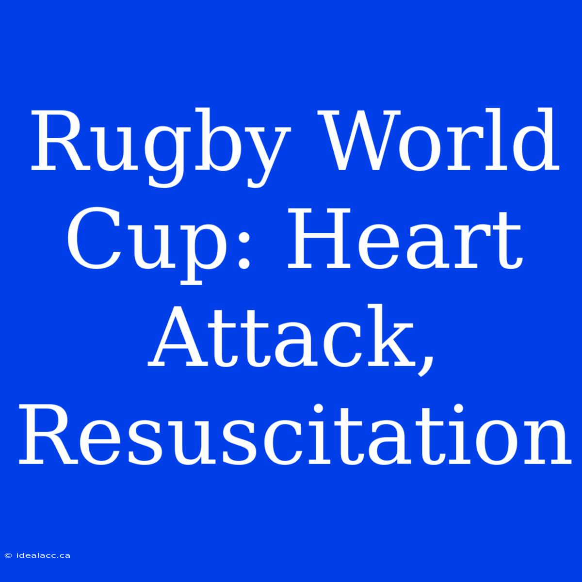 Rugby World Cup: Heart Attack, Resuscitation