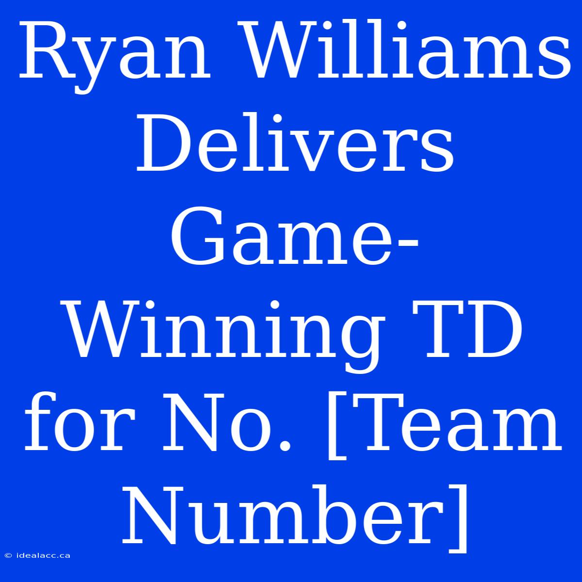 Ryan Williams Delivers Game-Winning TD For No. [Team Number]