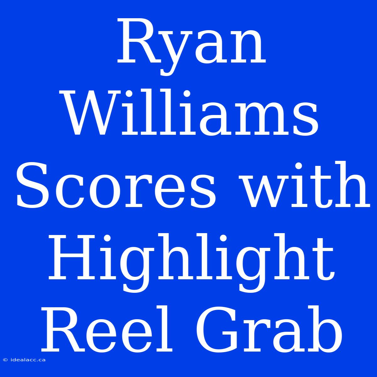 Ryan Williams Scores With Highlight Reel Grab