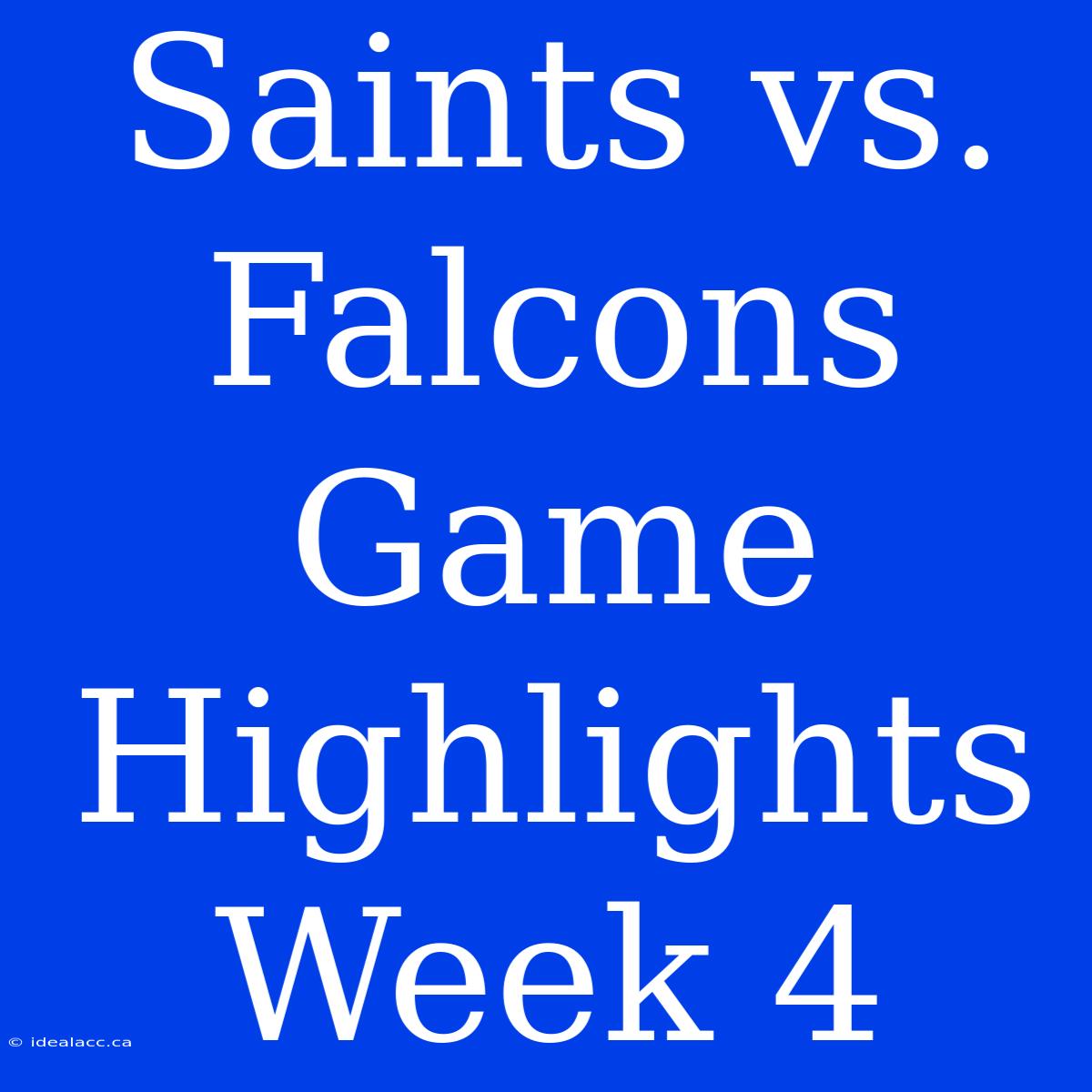 Saints Vs. Falcons Game Highlights Week 4