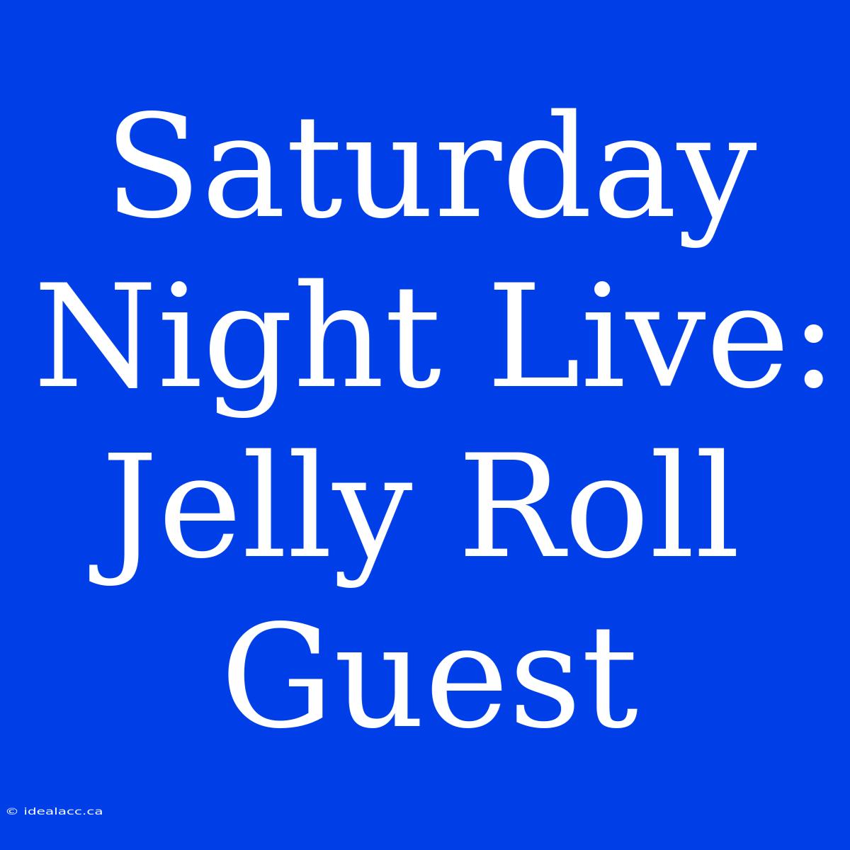 Saturday Night Live: Jelly Roll Guest