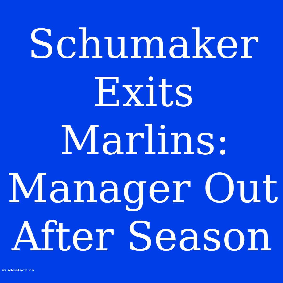 Schumaker Exits Marlins: Manager Out After Season 