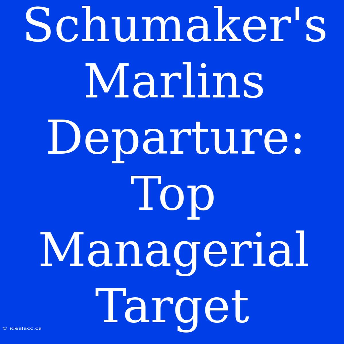 Schumaker's Marlins Departure: Top Managerial Target