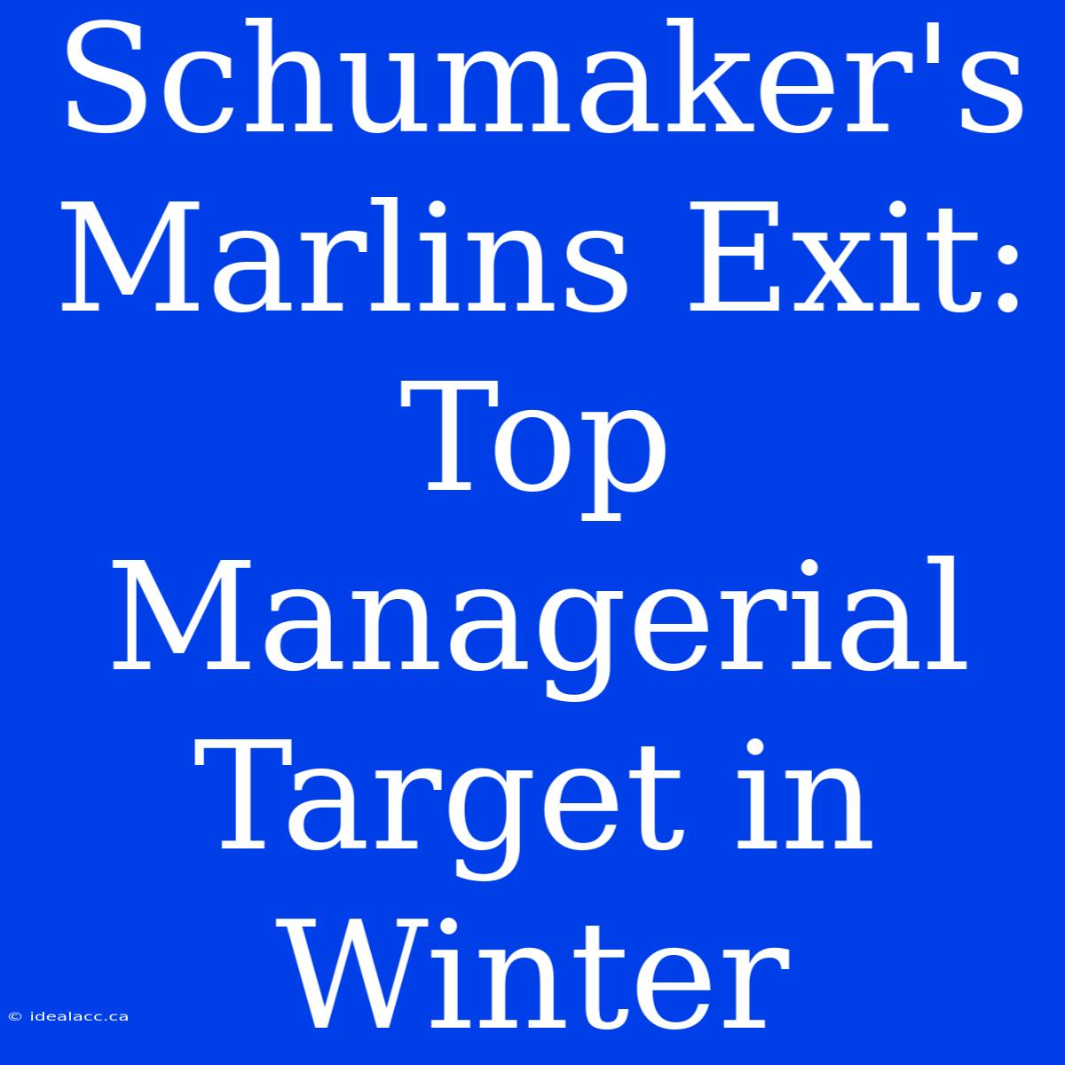 Schumaker's Marlins Exit: Top Managerial Target In Winter