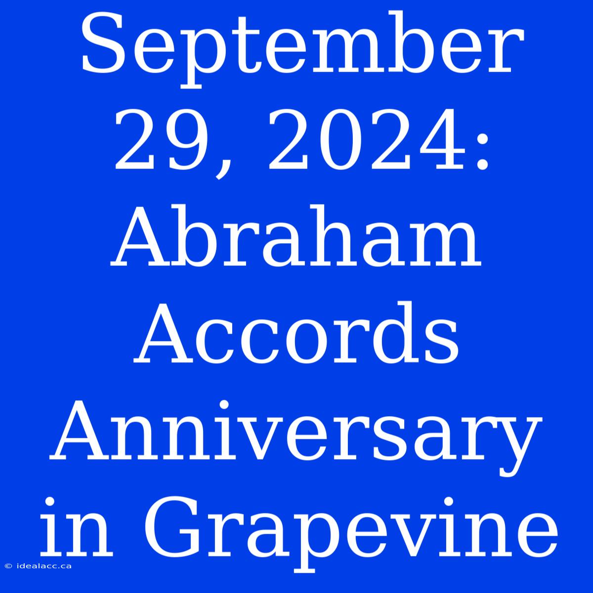 September 29, 2024: Abraham Accords Anniversary In Grapevine