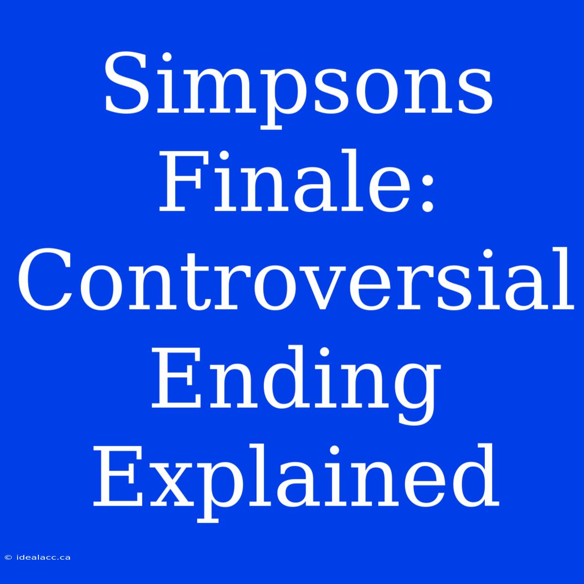 Simpsons Finale: Controversial Ending Explained