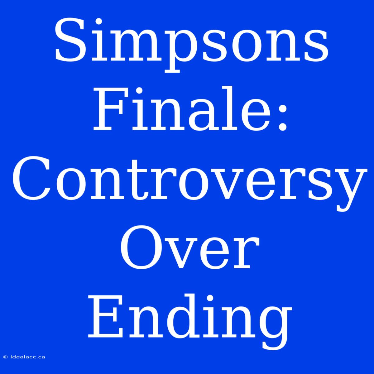 Simpsons Finale: Controversy Over Ending