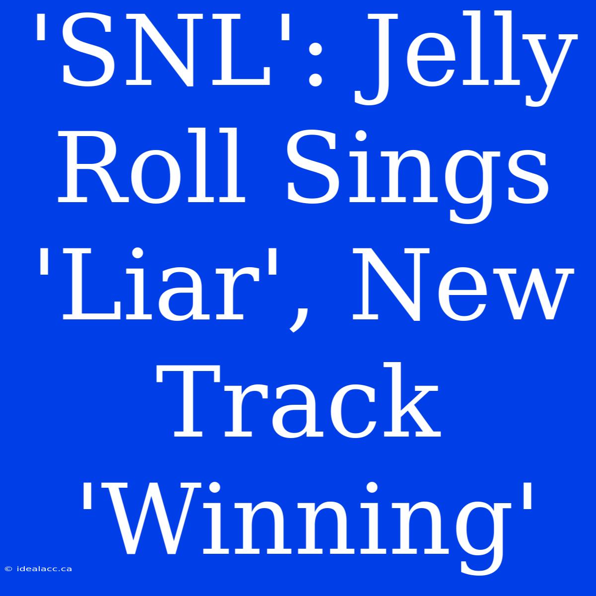 'SNL': Jelly Roll Sings 'Liar', New Track 'Winning'