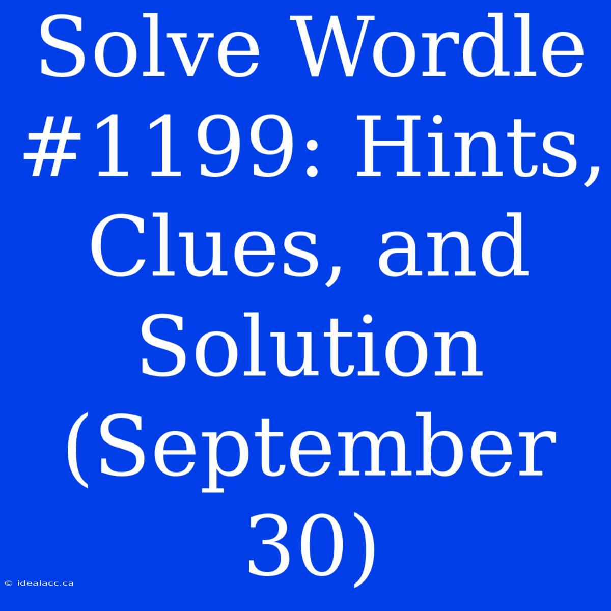 Solve Wordle #1199: Hints, Clues, And Solution (September 30)