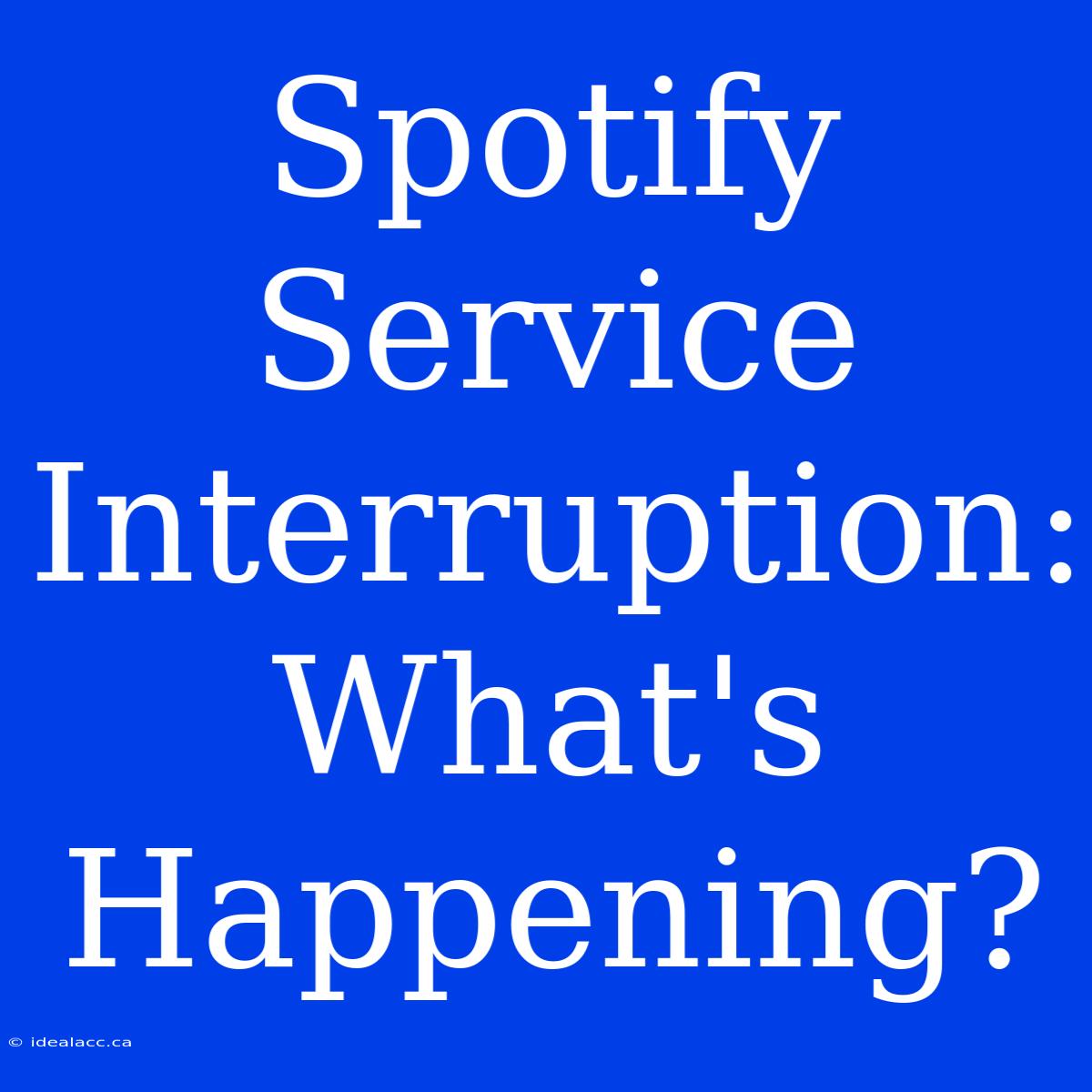 Spotify Service Interruption: What's Happening?