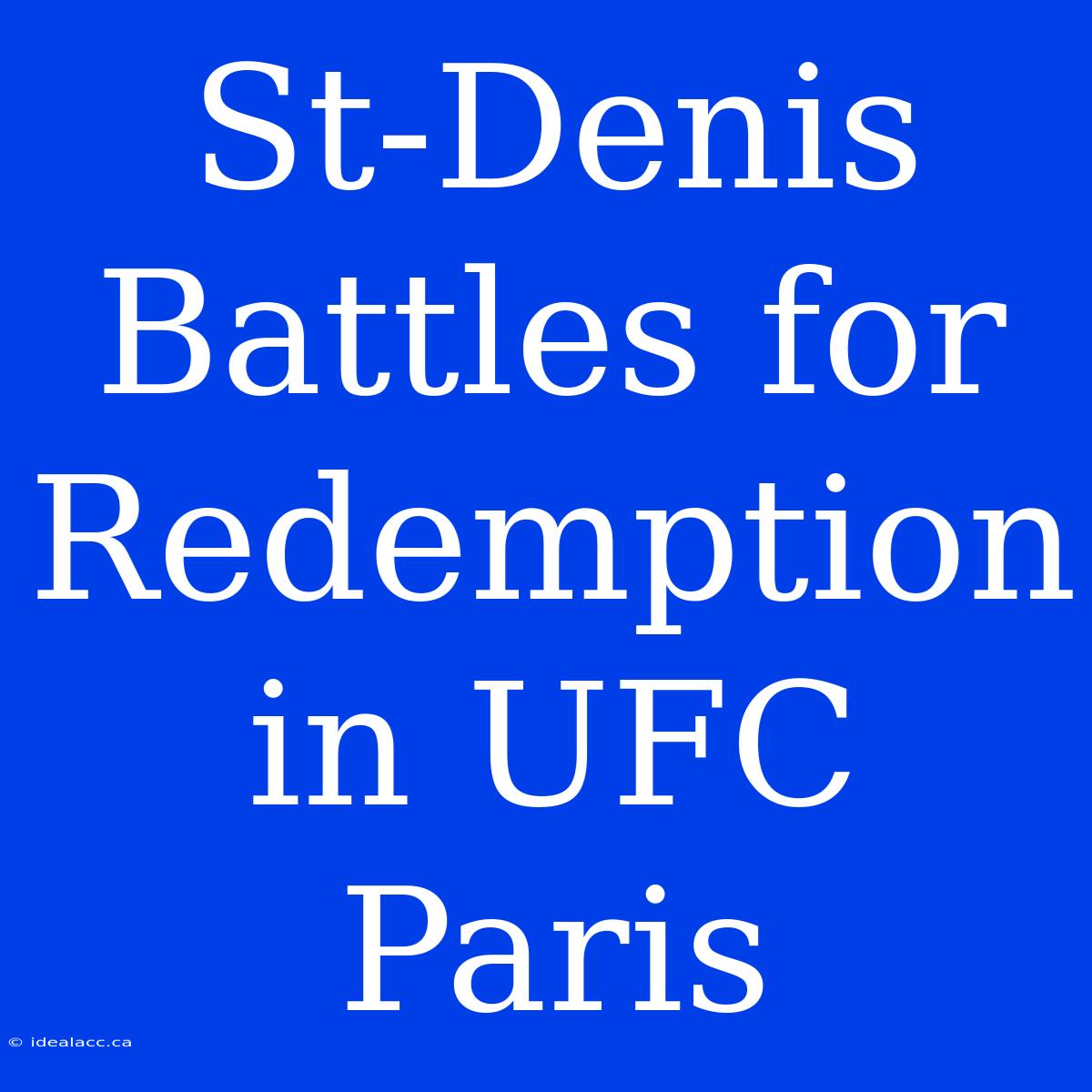 St-Denis Battles For Redemption In UFC Paris