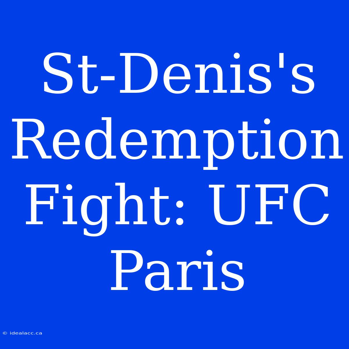 St-Denis's Redemption Fight: UFC Paris 