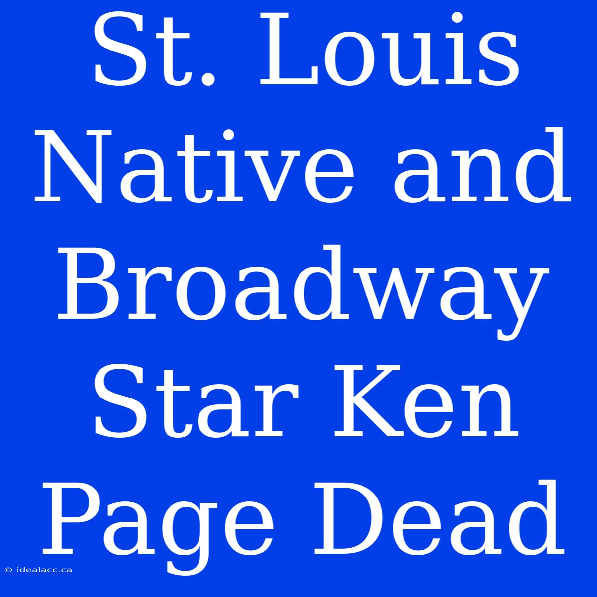 St. Louis Native And Broadway Star Ken Page Dead 