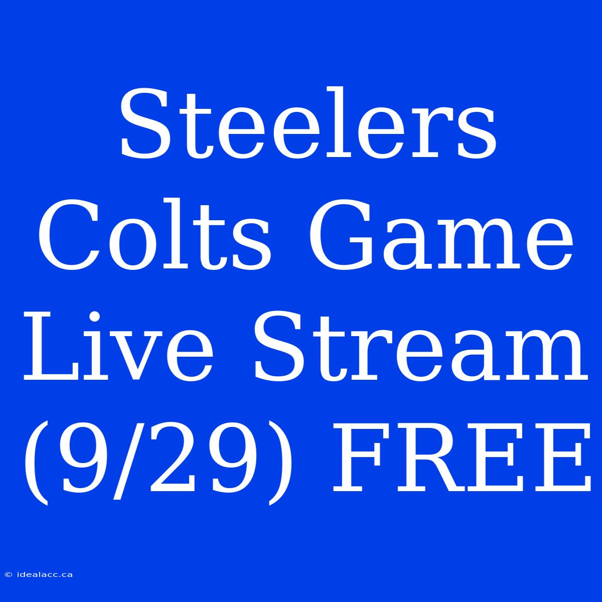 Steelers Colts Game Live Stream (9/29) FREE