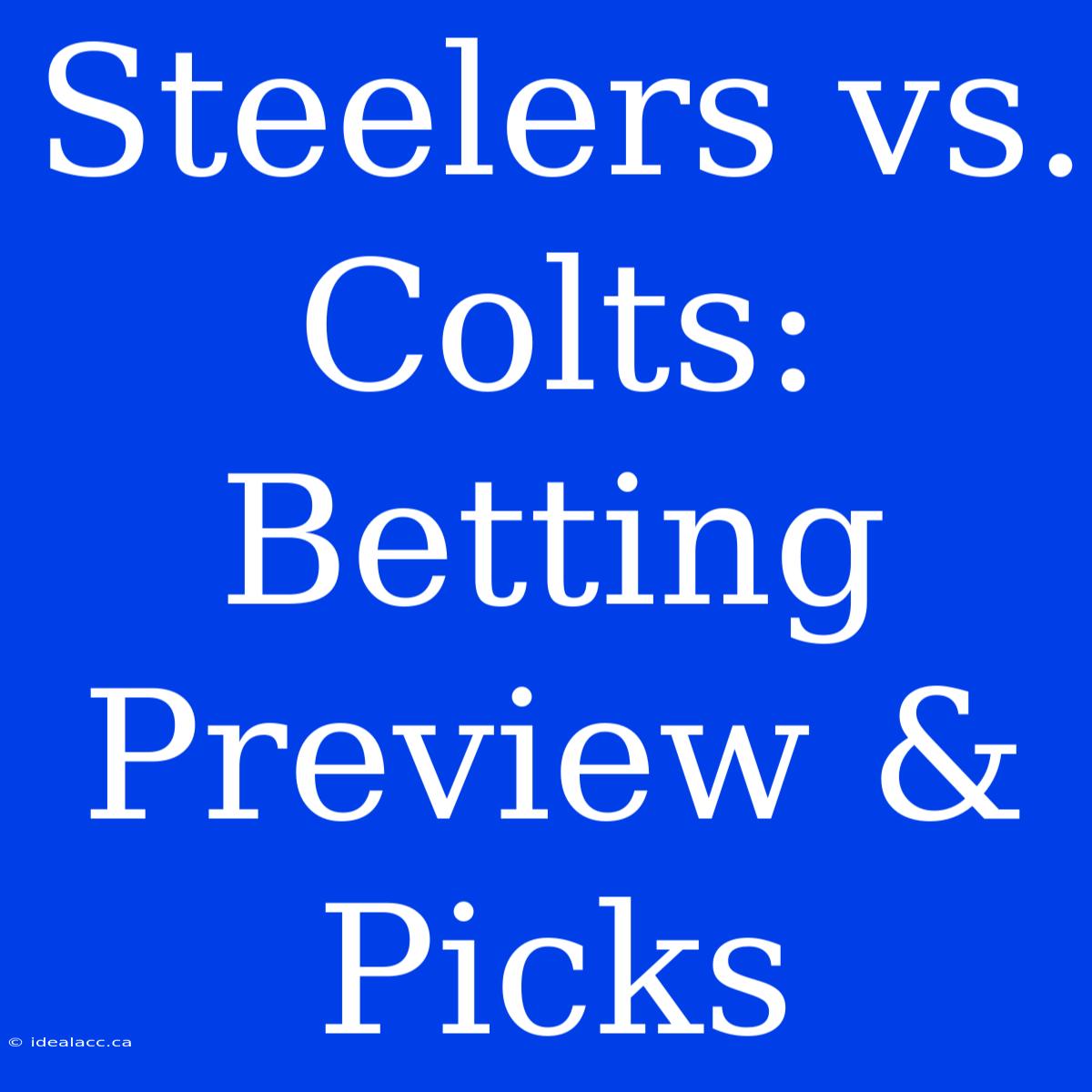 Steelers Vs. Colts: Betting Preview & Picks