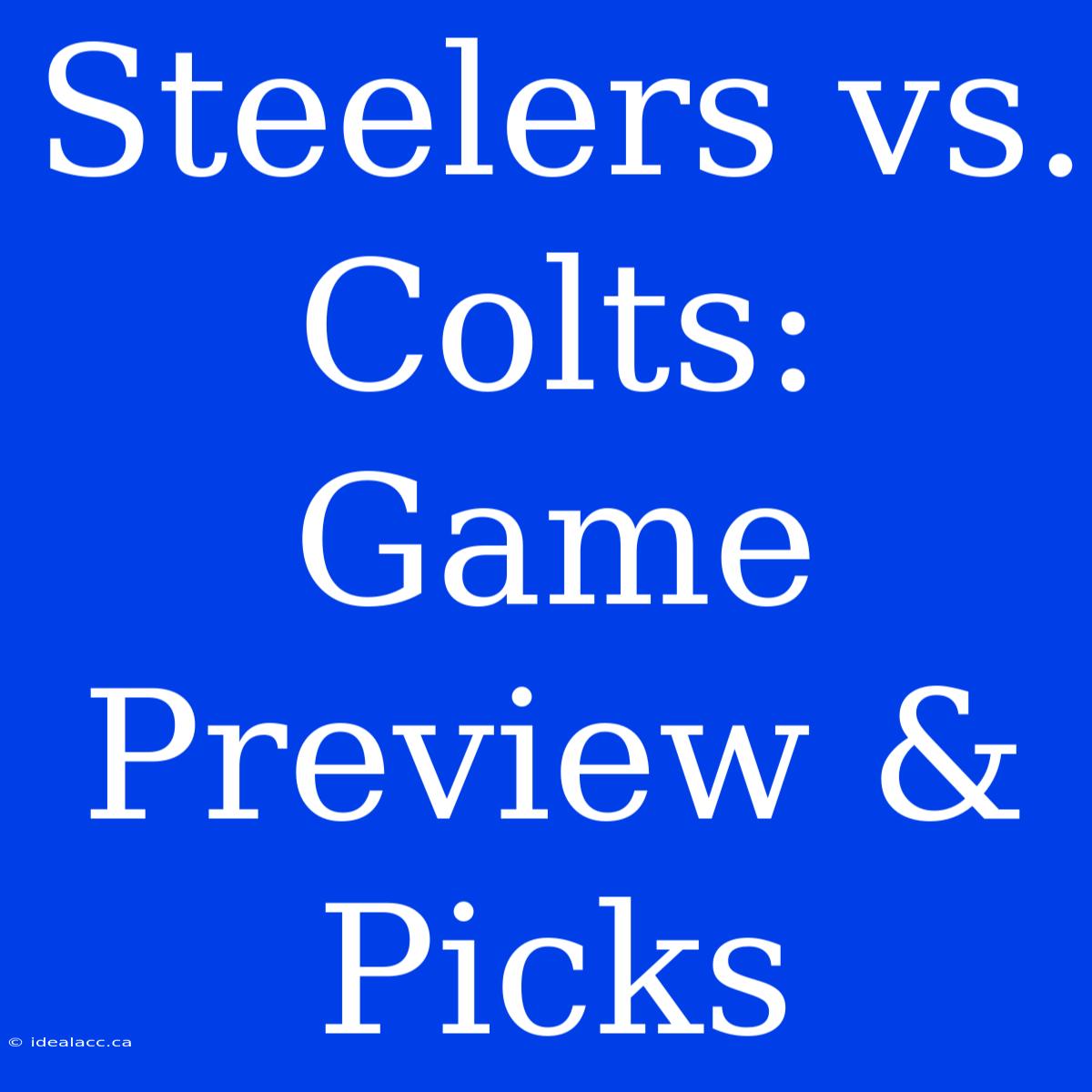 Steelers Vs. Colts: Game Preview & Picks