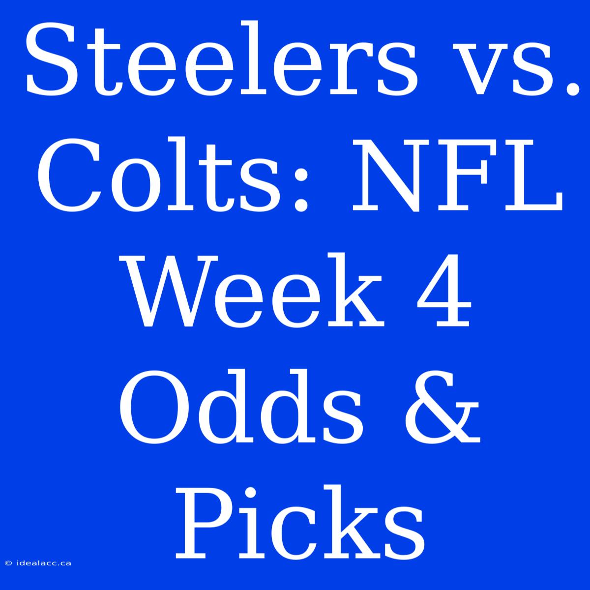 Steelers Vs. Colts: NFL Week 4 Odds & Picks