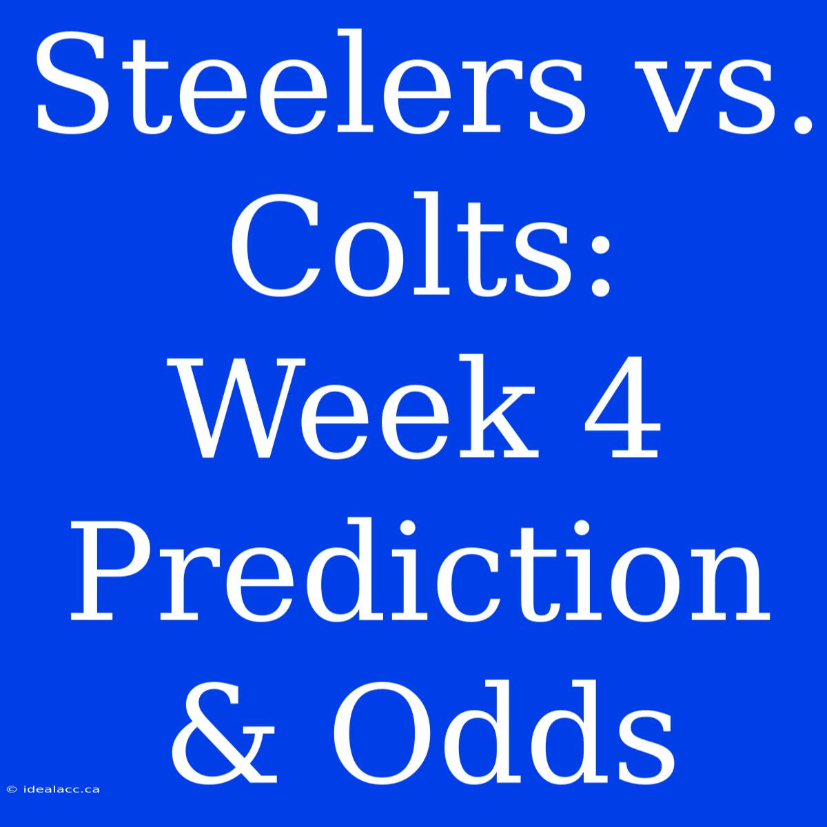 Steelers Vs. Colts: Week 4 Prediction & Odds