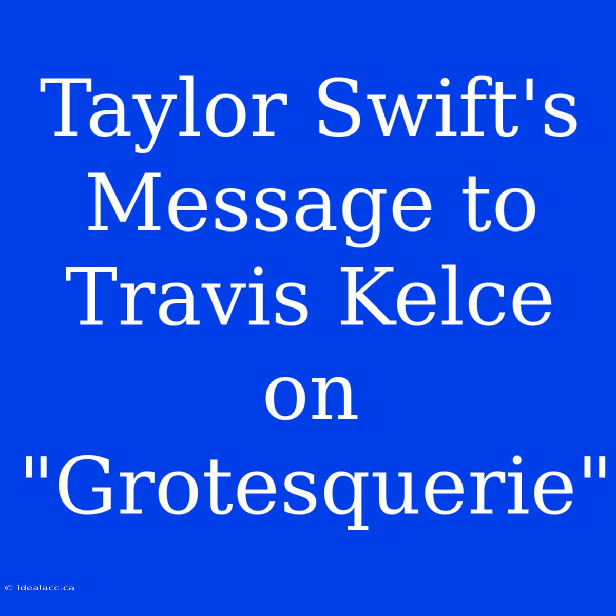 Taylor Swift's Message To Travis Kelce On 