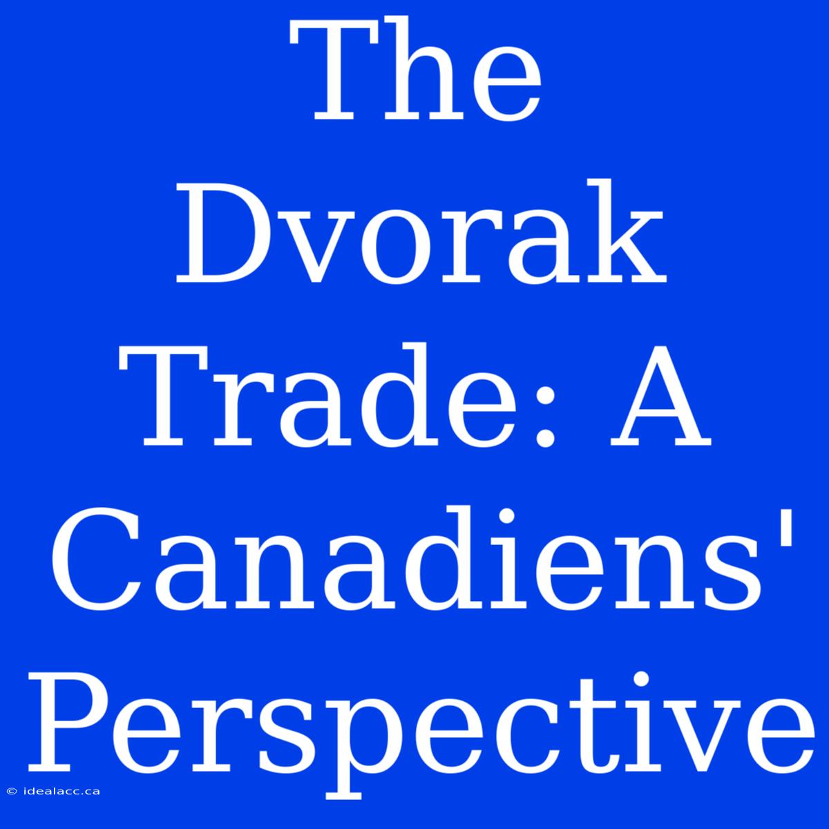 The Dvorak Trade: A Canadiens' Perspective 