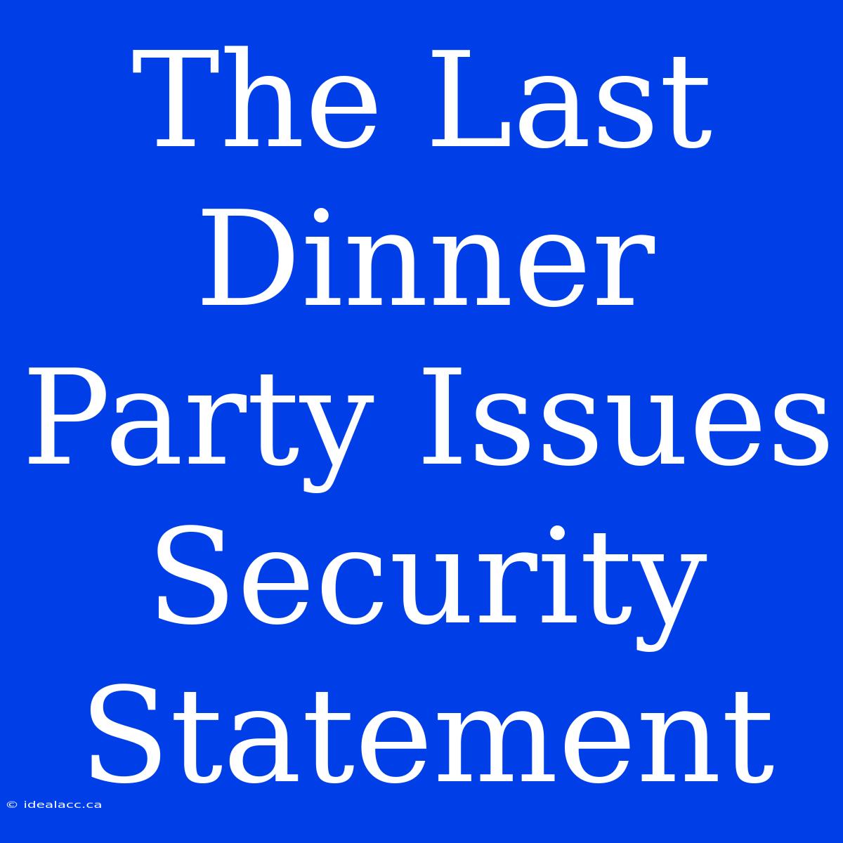 The Last Dinner Party Issues Security Statement