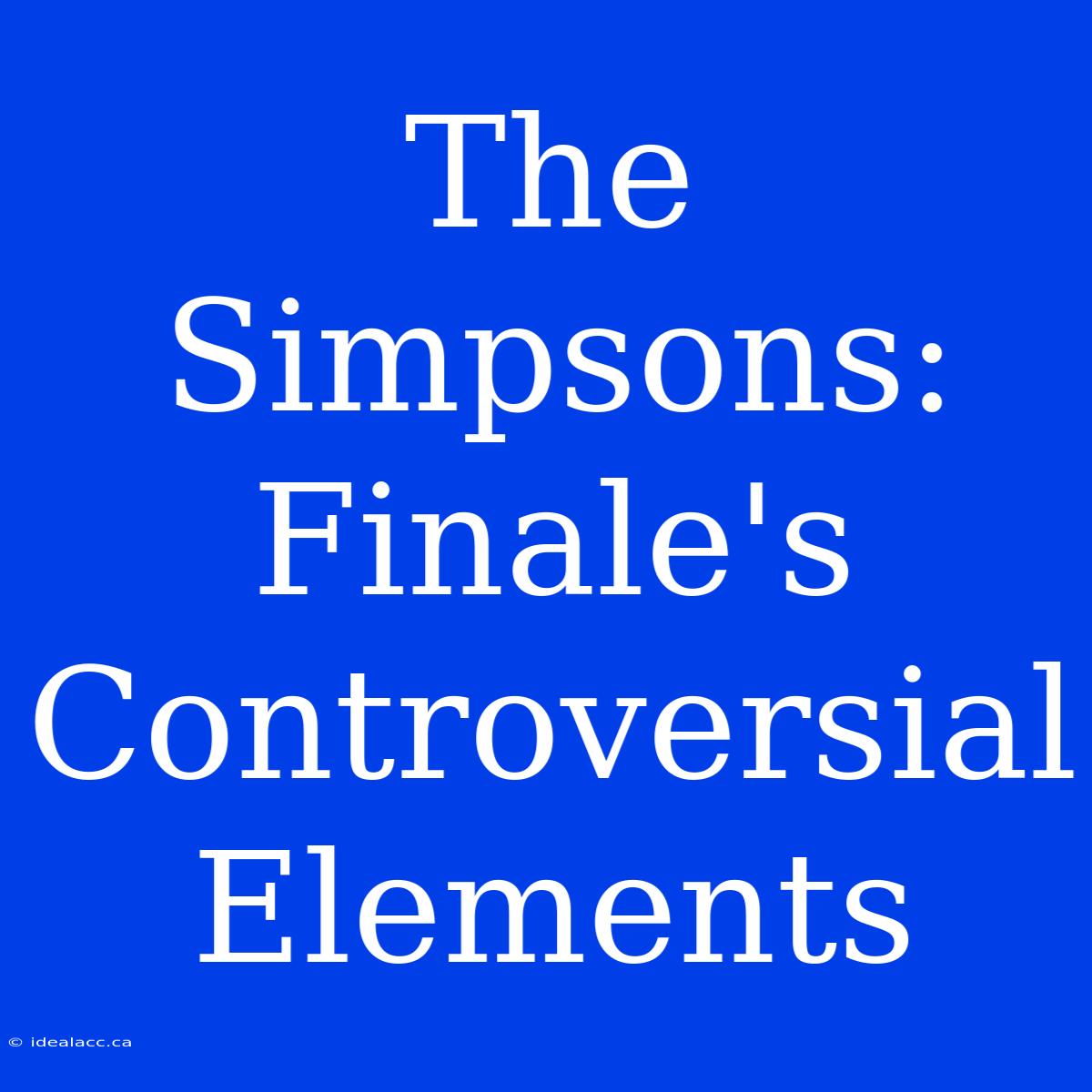 The Simpsons: Finale's Controversial Elements 