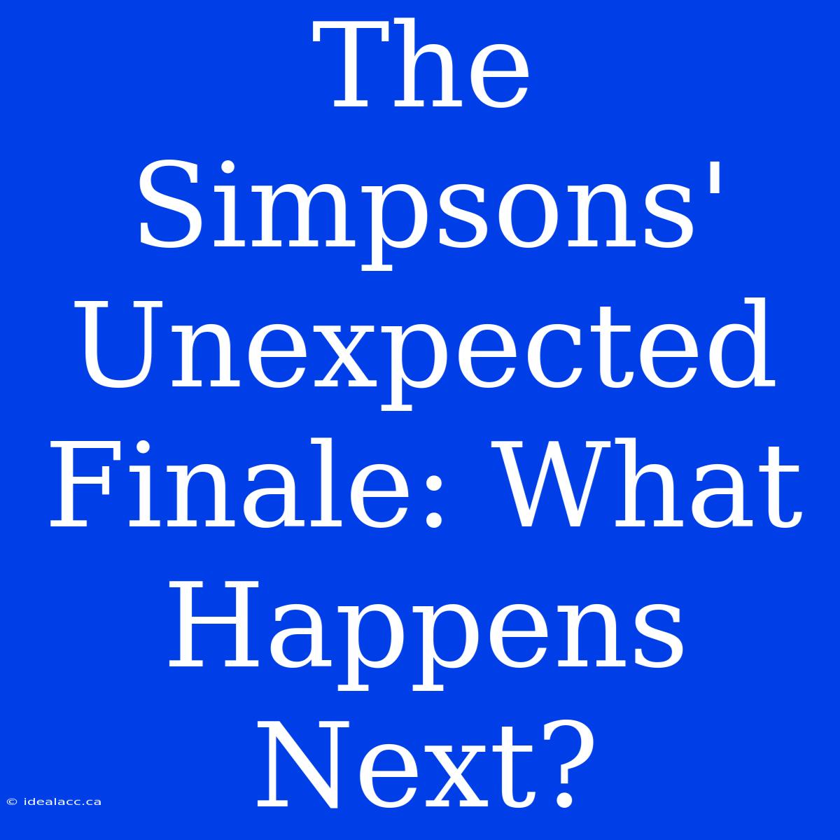 The Simpsons' Unexpected Finale: What Happens Next?