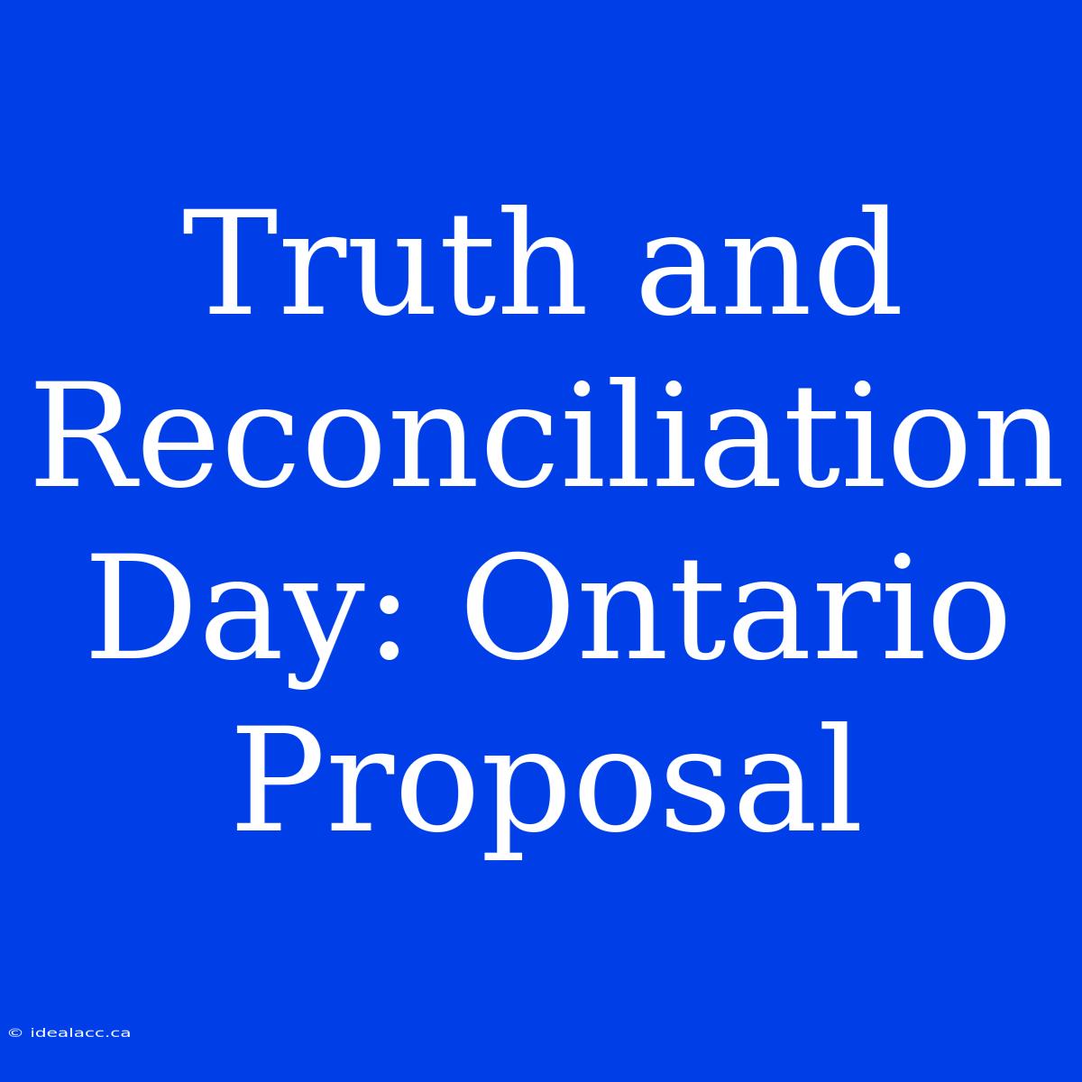 Truth And Reconciliation Day: Ontario Proposal 