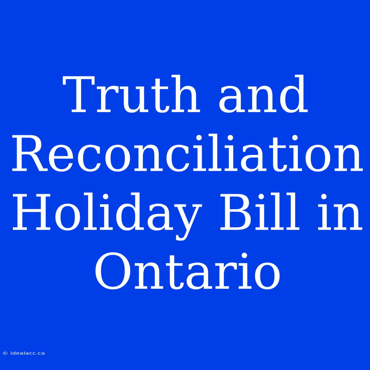 Truth And Reconciliation Holiday Bill In Ontario