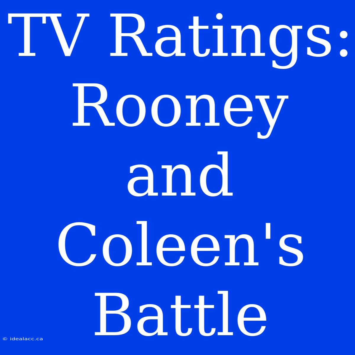 TV Ratings: Rooney And Coleen's Battle