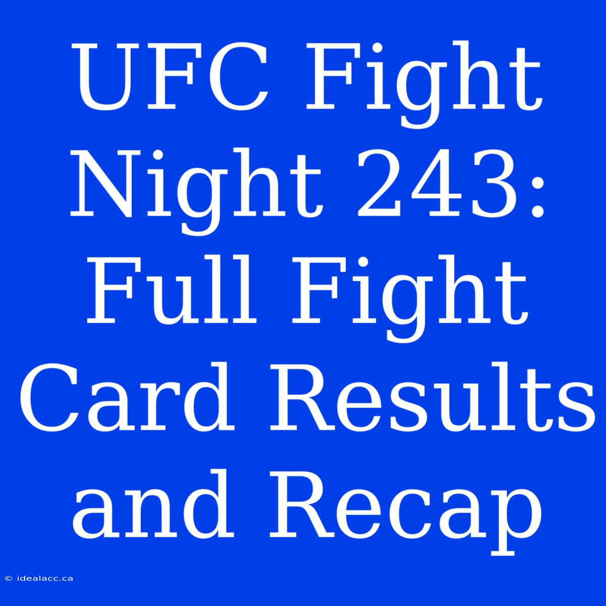 UFC Fight Night 243: Full Fight Card Results And Recap