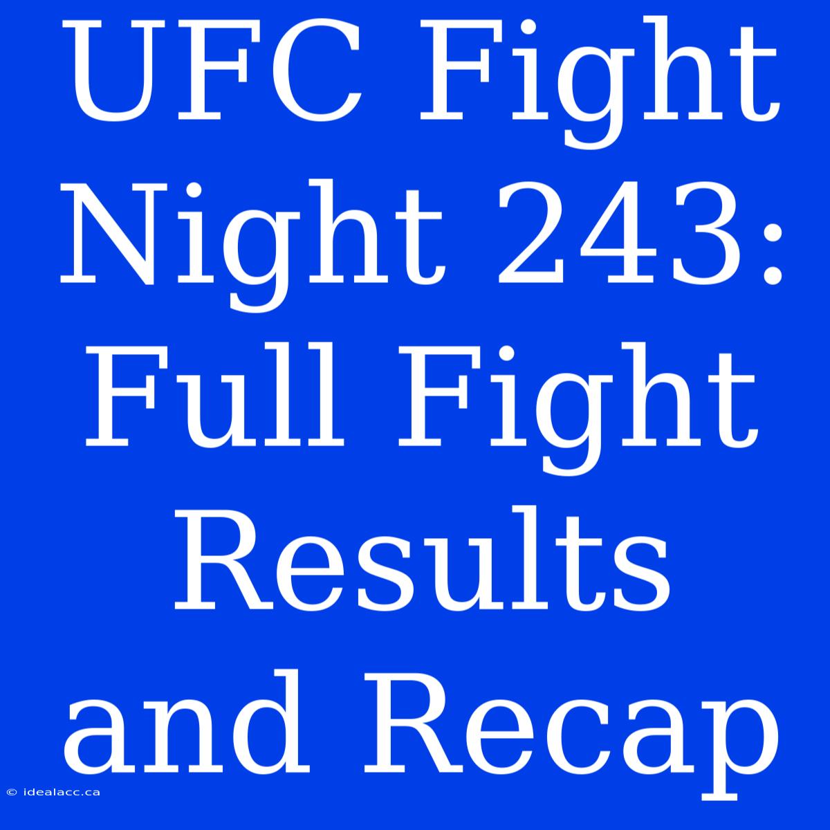 UFC Fight Night 243: Full Fight Results And Recap