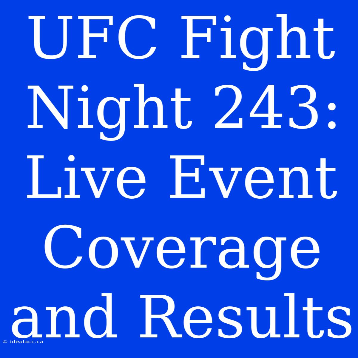 UFC Fight Night 243: Live Event Coverage And Results